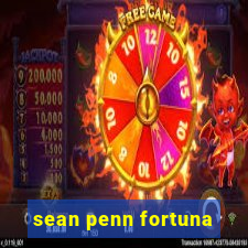 sean penn fortuna