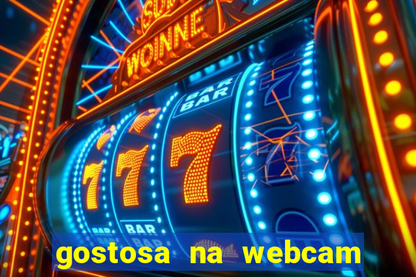 gostosa na webcam ao vivo