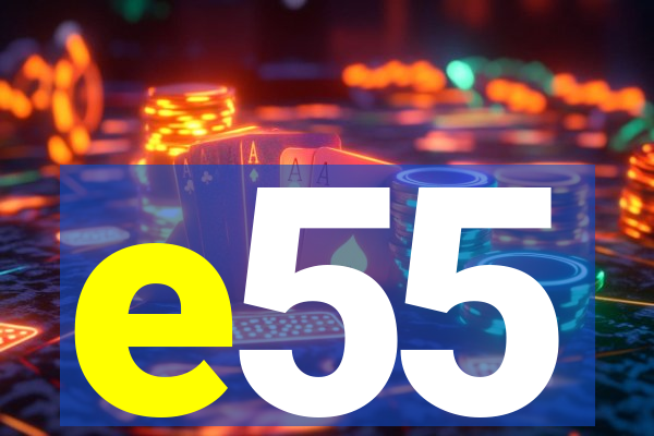 e55