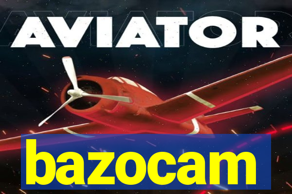 bazocam