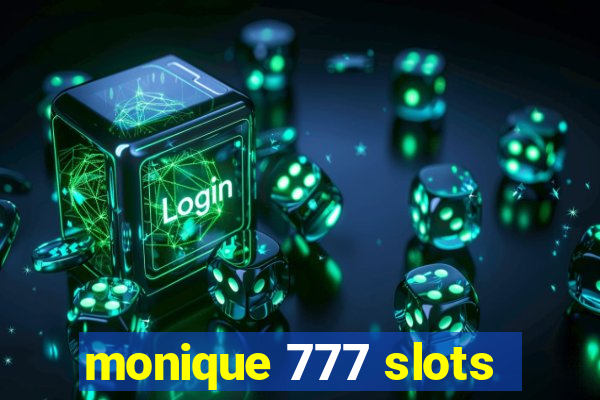 monique 777 slots