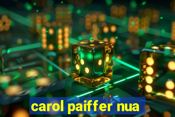 carol paiffer nua