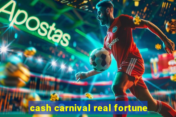 cash carnival real fortune