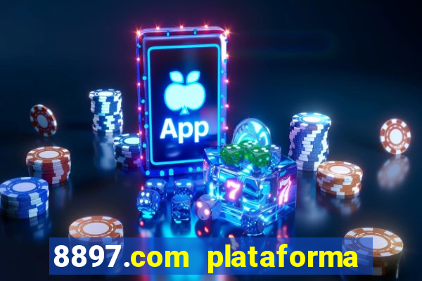 8897.com plataforma de jogos