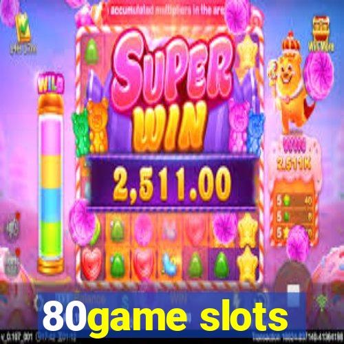 80game slots