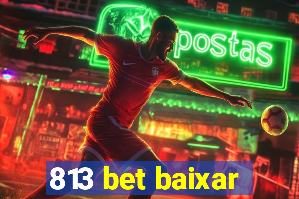 813 bet baixar