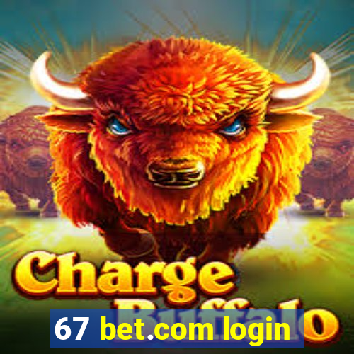 67 bet.com login