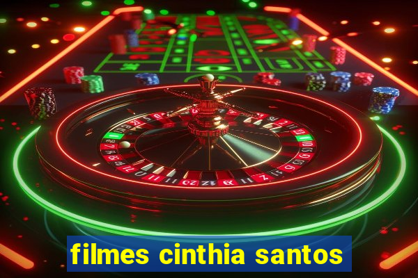 filmes cinthia santos