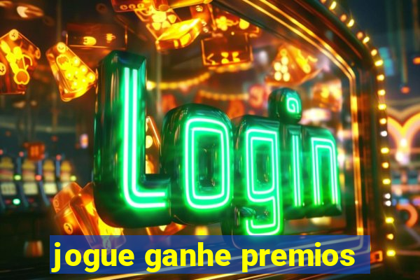 jogue ganhe premios