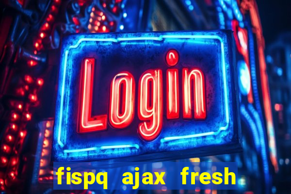 fispq ajax fresh limpeza profunda