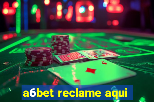 a6bet reclame aqui