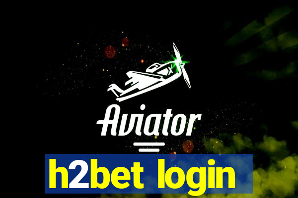 h2bet login