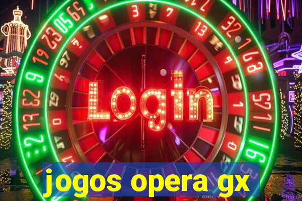 jogos opera gx