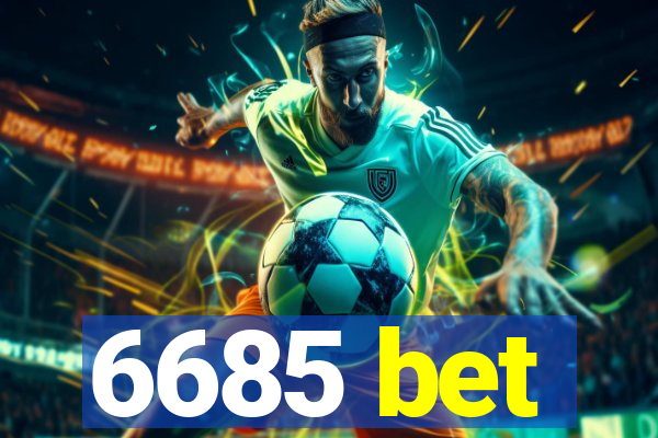 6685 bet