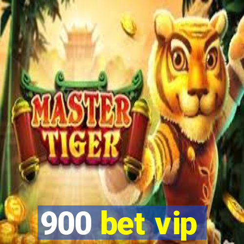 900 bet vip