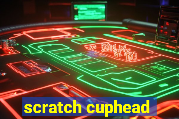 scratch cuphead