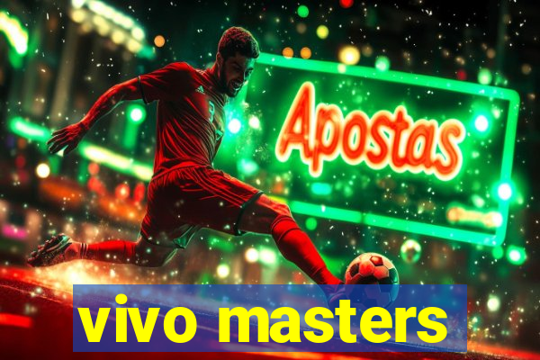 vivo masters