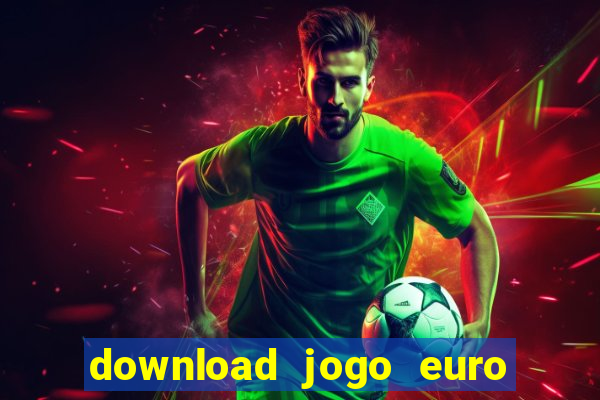 download jogo euro truck simulator 2