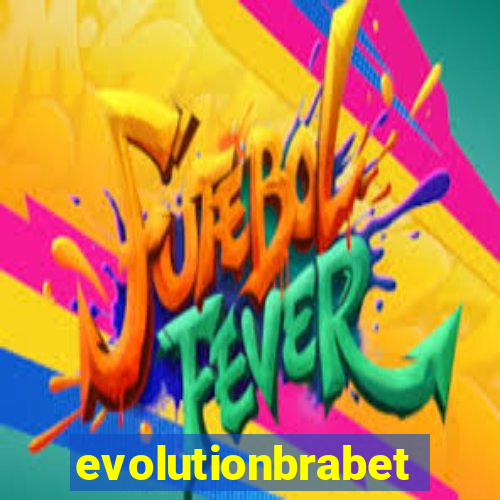 evolutionbrabet