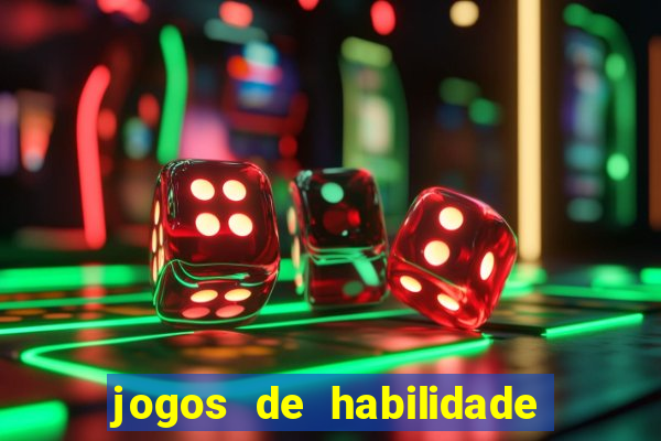 jogos de habilidade para ganhar dinheiro