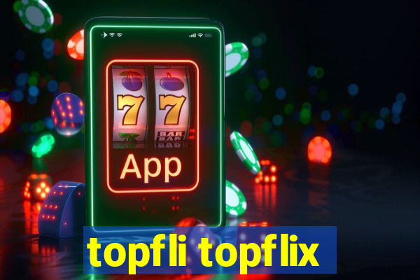 topfli topflix