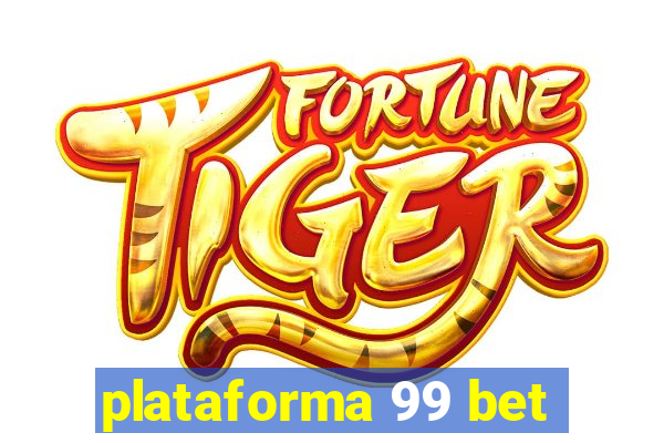 plataforma 99 bet