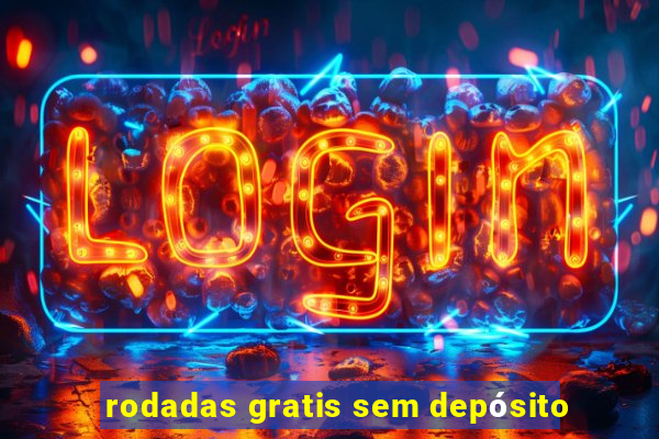 rodadas gratis sem depósito