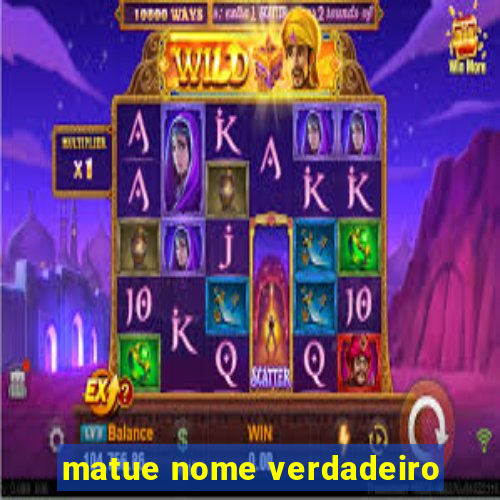 matue nome verdadeiro