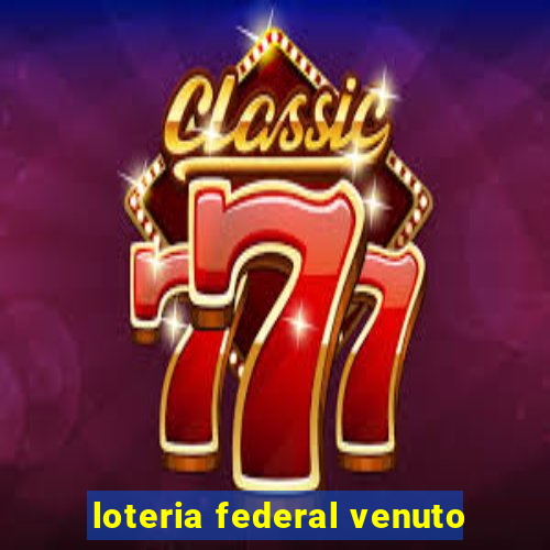 loteria federal venuto