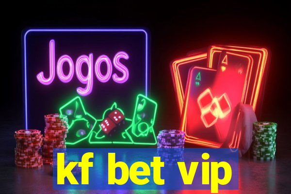 kf bet vip