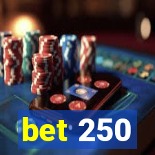 bet 250