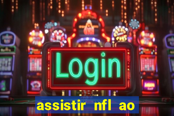 assistir nfl ao vivo gratis