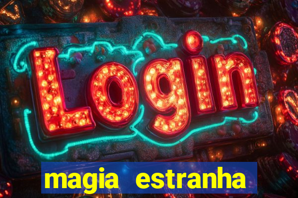 magia estranha filme completo dublado