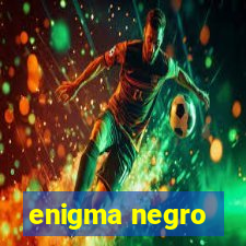 enigma negro