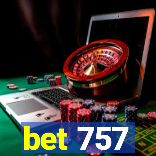 bet 757