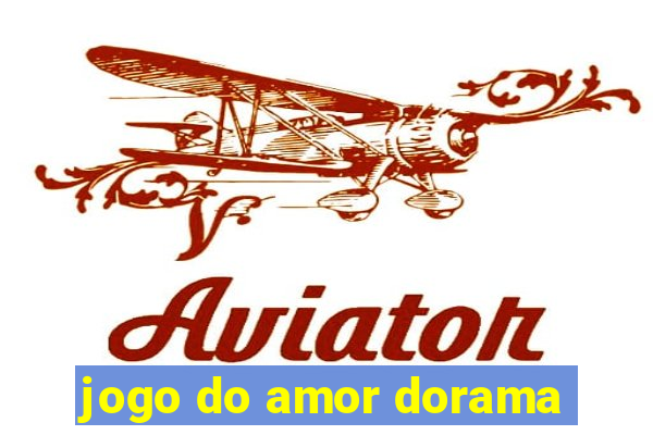 jogo do amor dorama