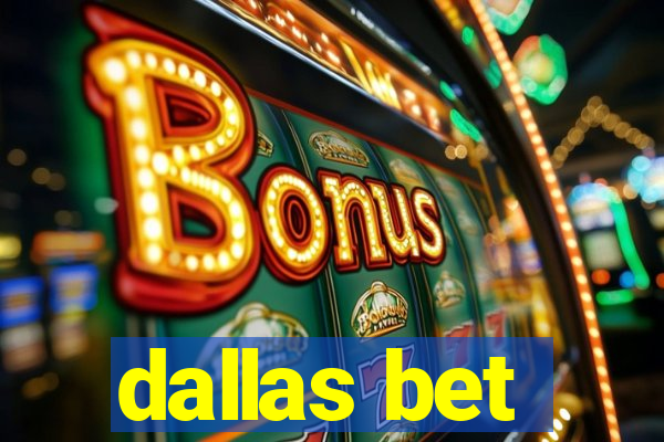 dallas bet