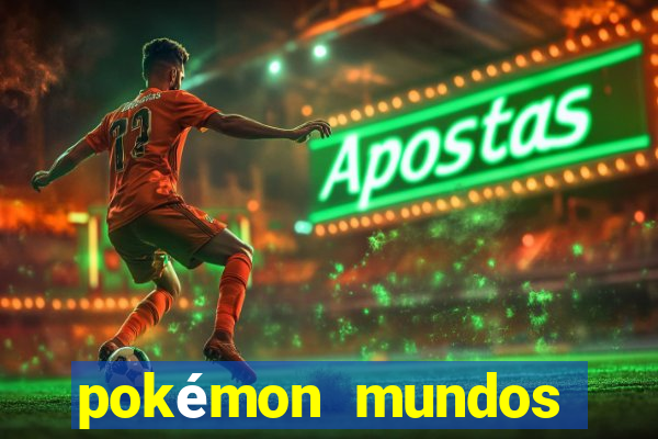 pokémon mundos elementais download