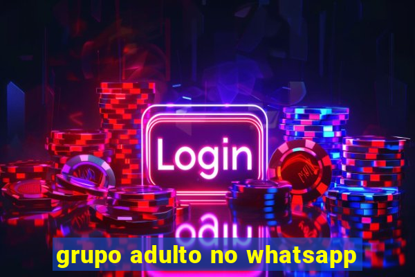 grupo adulto no whatsapp