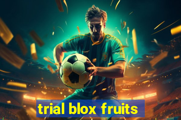 trial blox fruits