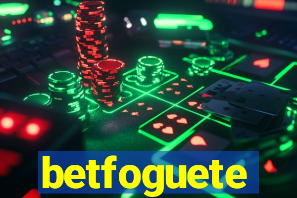 betfoguete