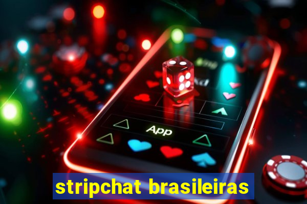 stripchat brasileiras