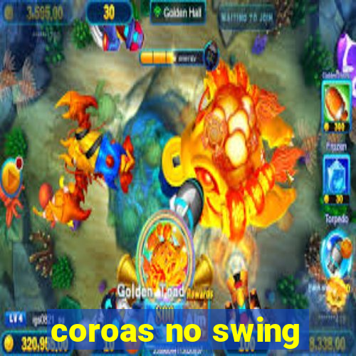 coroas no swing