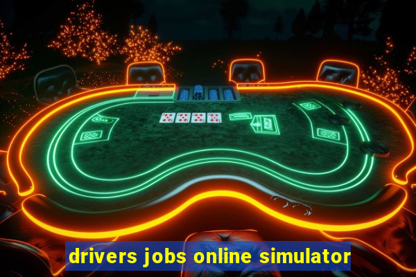 drivers jobs online simulator