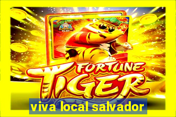 viva local salvador