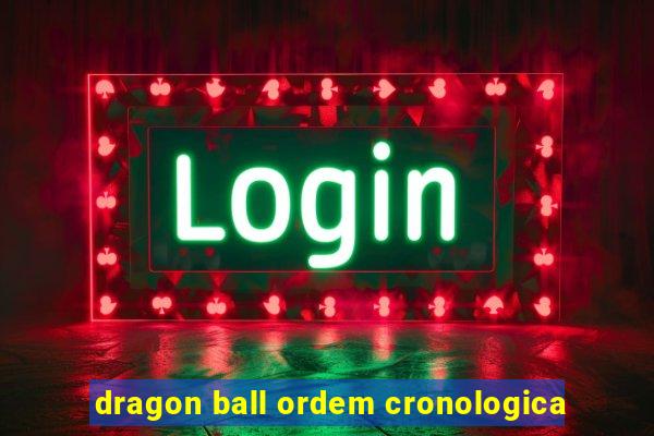 dragon ball ordem cronologica