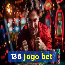 136 jogo bet