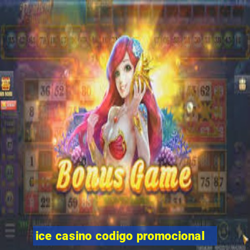 ice casino codigo promocional