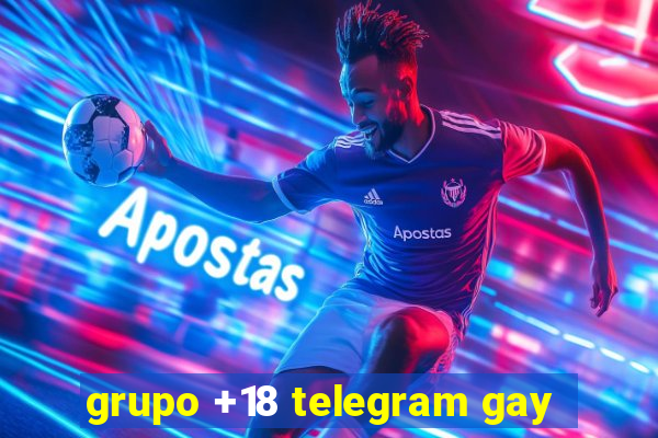 grupo +18 telegram gay