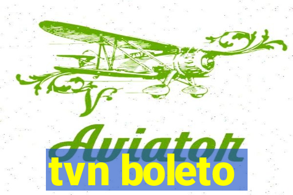 tvn boleto